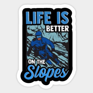 Cute Life Is Better On The Slopes Skiing Pun Sticker